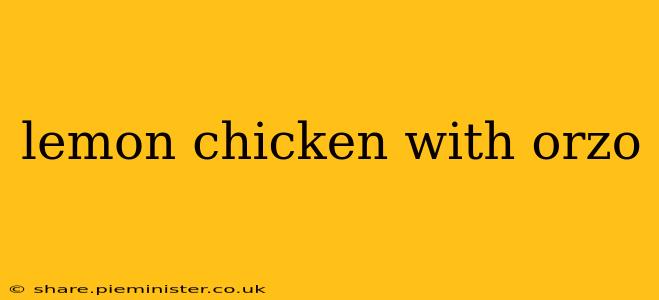 lemon chicken with orzo