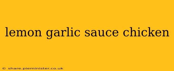 lemon garlic sauce chicken