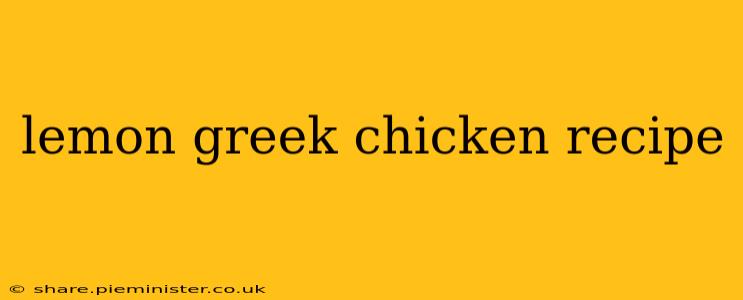 lemon greek chicken recipe