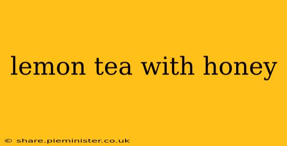 lemon tea with honey