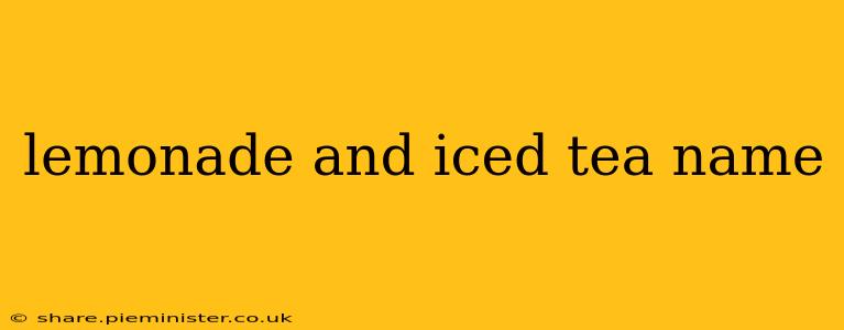 lemonade and iced tea name
