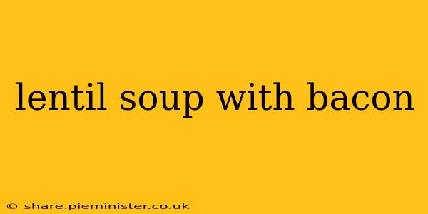 lentil soup with bacon