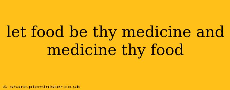let food be thy medicine and medicine thy food
