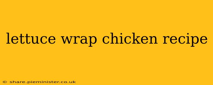 lettuce wrap chicken recipe