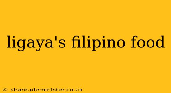 ligaya's filipino food