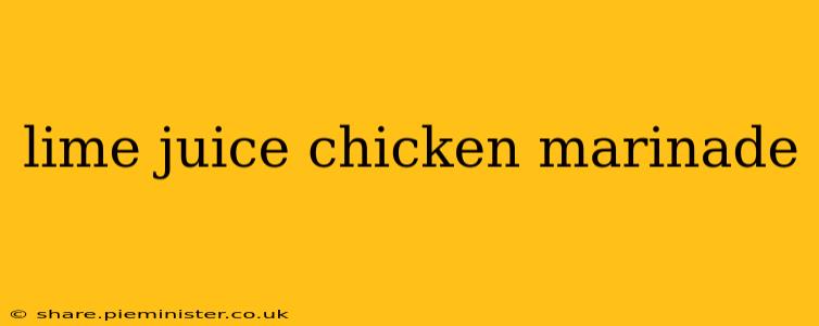 lime juice chicken marinade