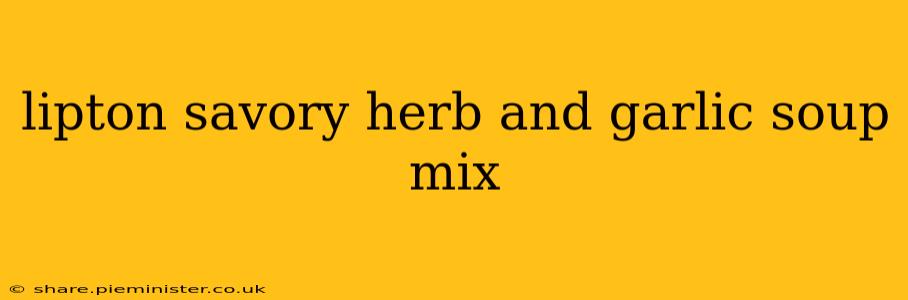 lipton savory herb and garlic soup mix