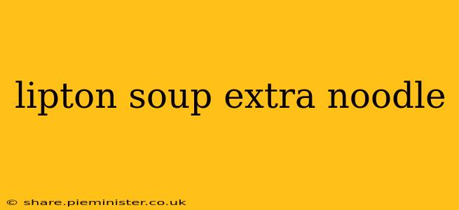 lipton soup extra noodle