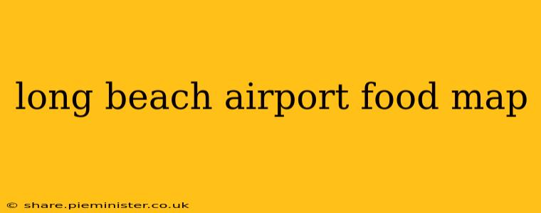 long beach airport food map