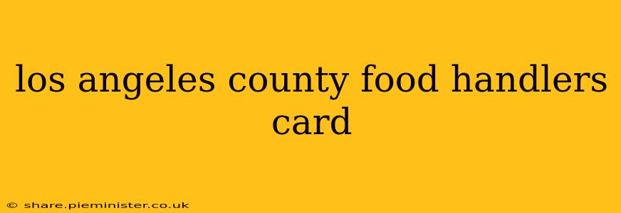los angeles county food handlers card