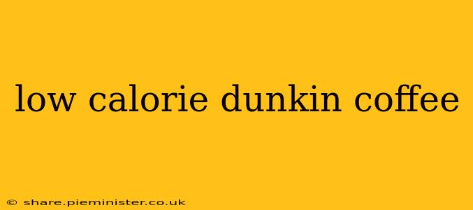 low calorie dunkin coffee