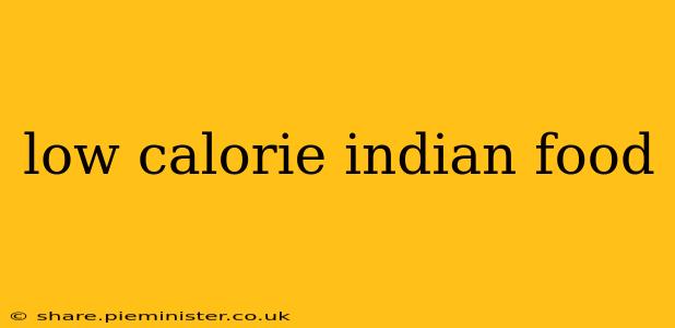low calorie indian food
