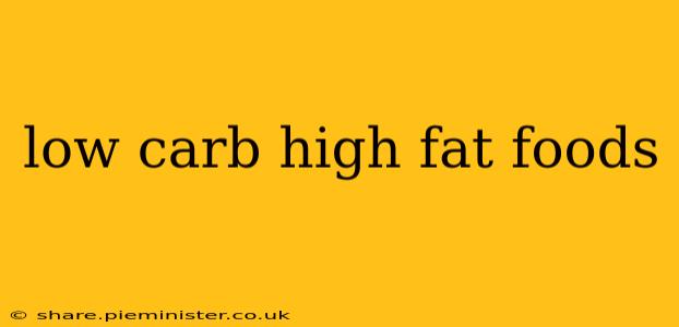 low carb high fat foods