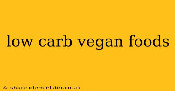 low carb vegan foods