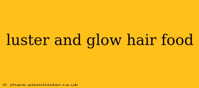 luster and glow hair food