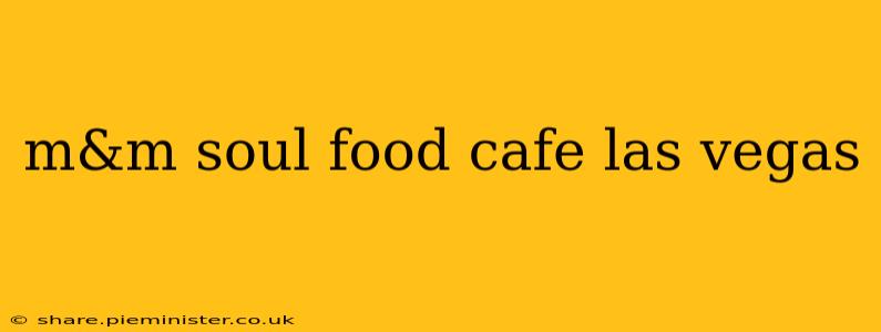 m&m soul food cafe las vegas