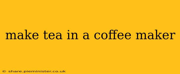 make tea in a coffee maker