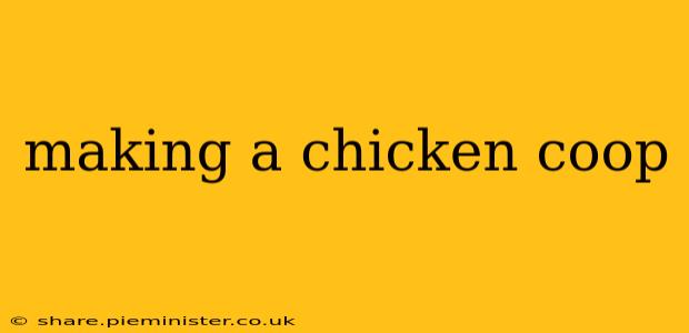 making a chicken coop