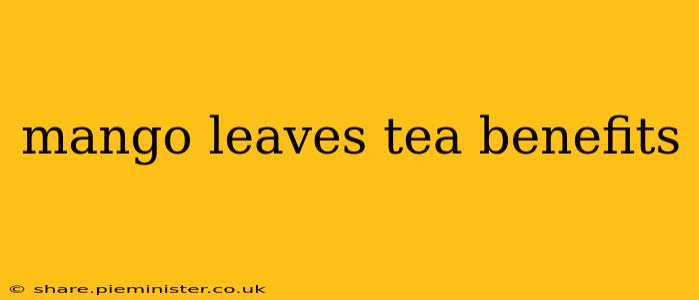 mango leaves tea benefits