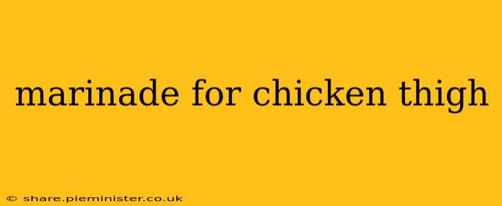 marinade for chicken thigh