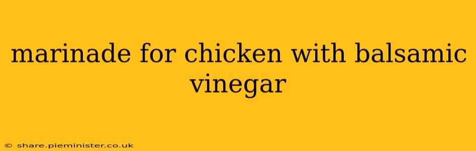 marinade for chicken with balsamic vinegar