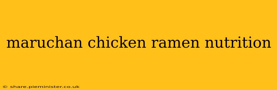 maruchan chicken ramen nutrition