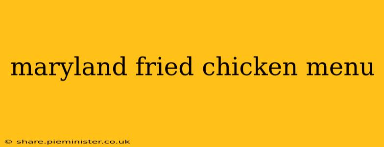 maryland fried chicken menu