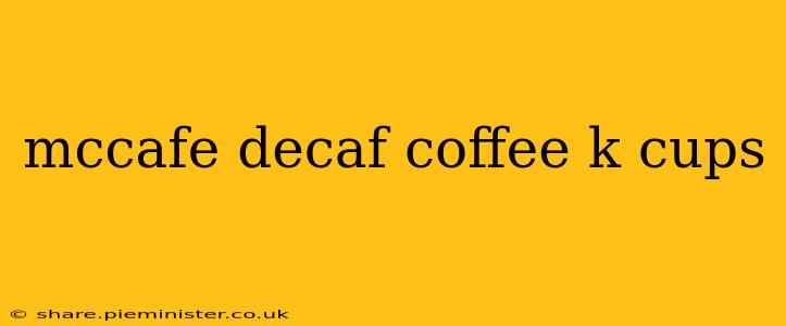 mccafe decaf coffee k cups