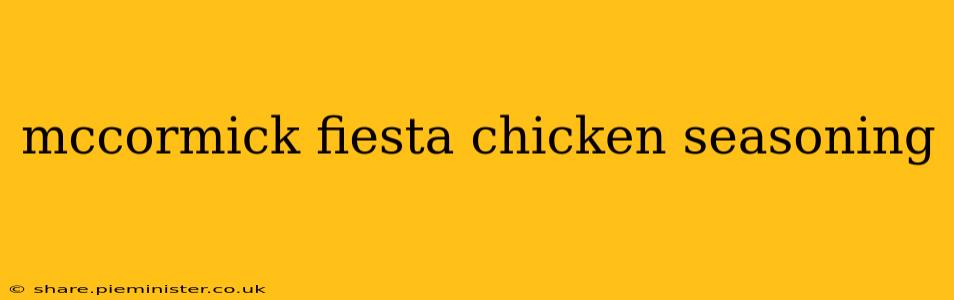 mccormick fiesta chicken seasoning