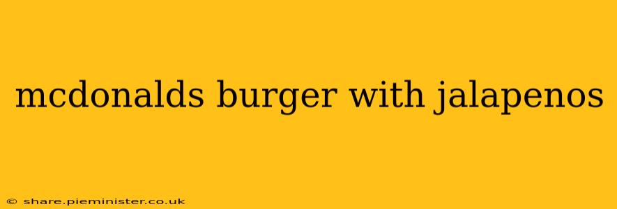 mcdonalds burger with jalapenos