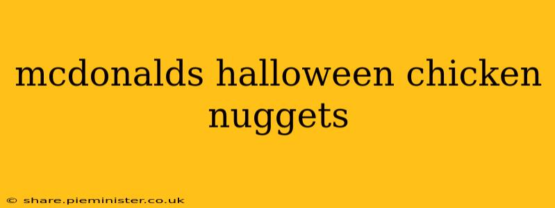 mcdonalds halloween chicken nuggets