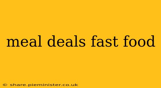 meal deals fast food