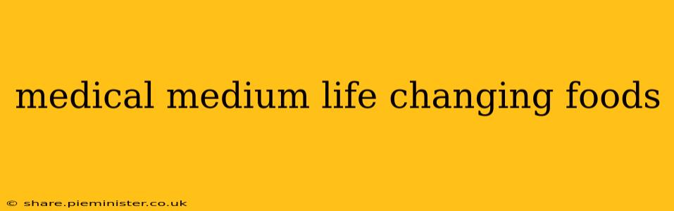 medical medium life changing foods