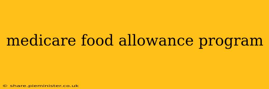 medicare food allowance program