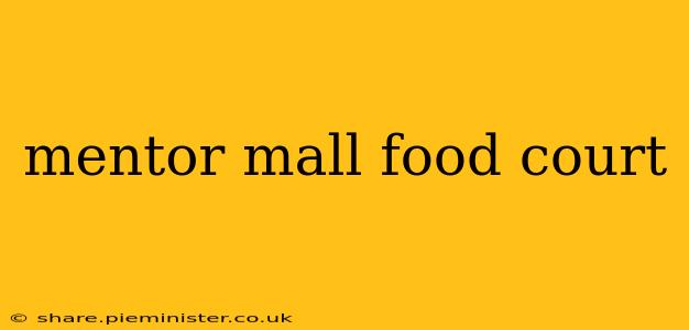 mentor mall food court