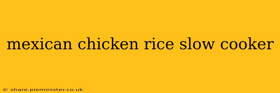 mexican chicken rice slow cooker