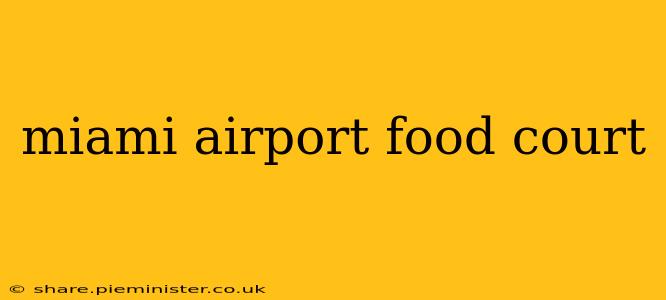 miami airport food court