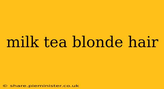 milk tea blonde hair