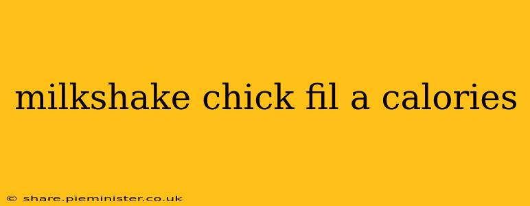 milkshake chick fil a calories