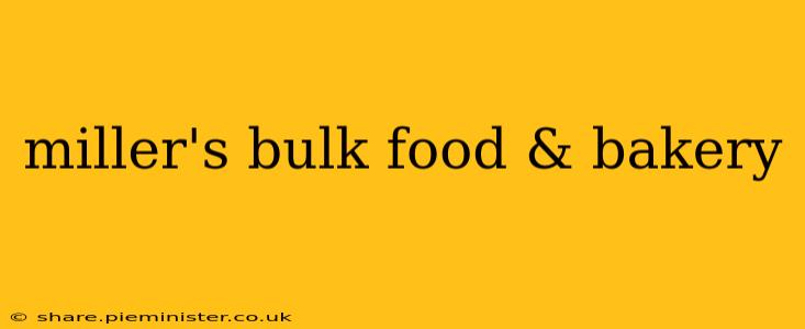 miller's bulk food & bakery