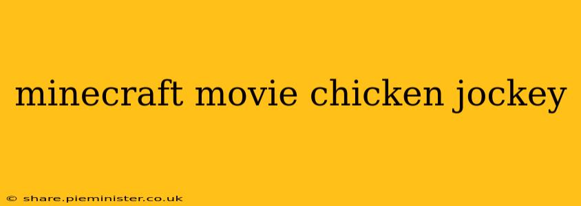 minecraft movie chicken jockey