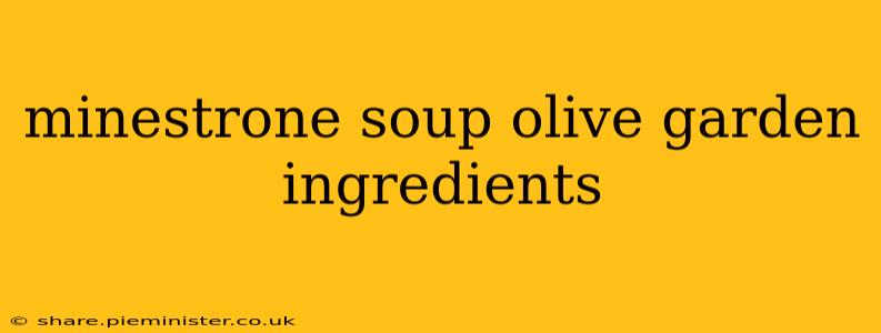 minestrone soup olive garden ingredients