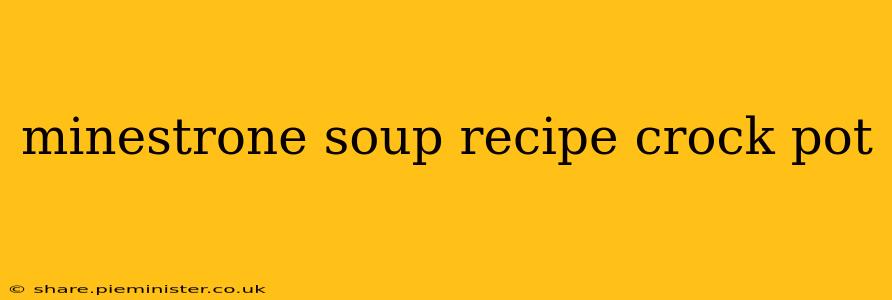 minestrone soup recipe crock pot