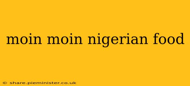 moin moin nigerian food