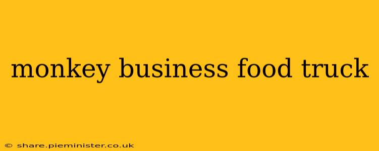 monkey business food truck