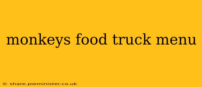 monkeys food truck menu