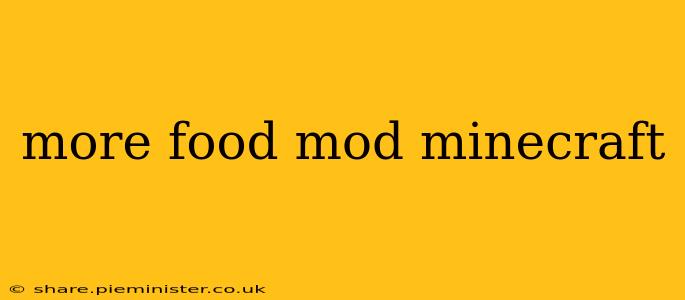 more food mod minecraft