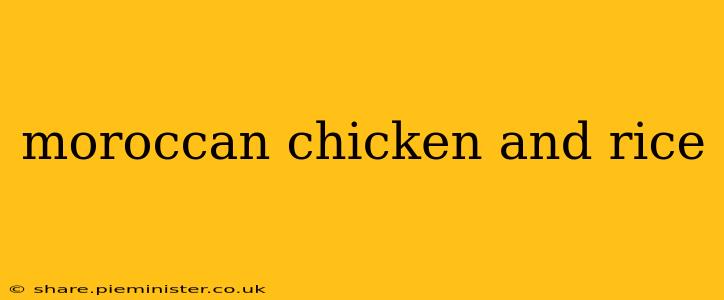 moroccan chicken and rice