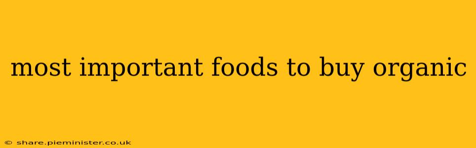 most important foods to buy organic