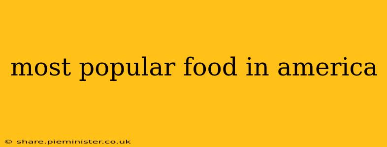 most popular food in america